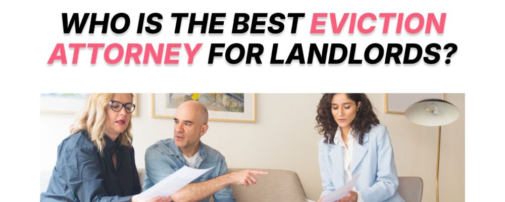 Who Is the Best Eviction Attorney in Los Angeles for Landlords?