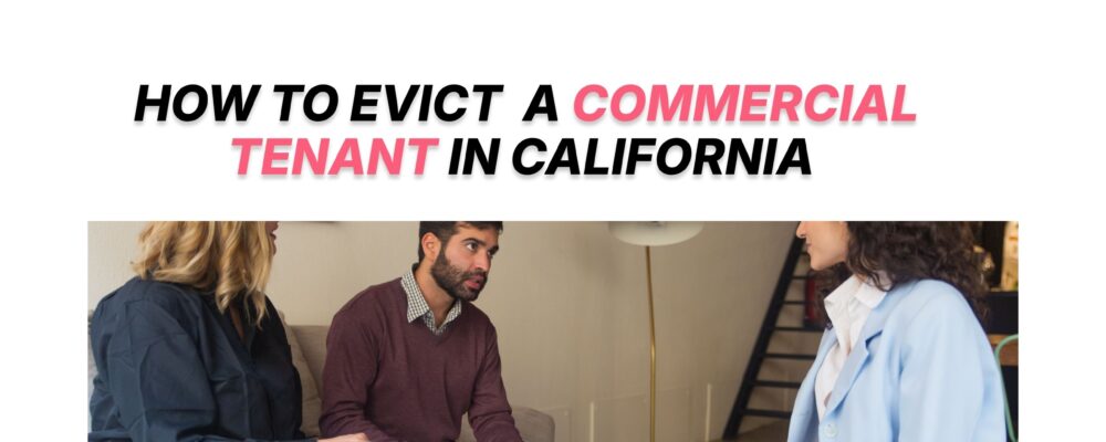 How to Evict a Commercial Tenant in California