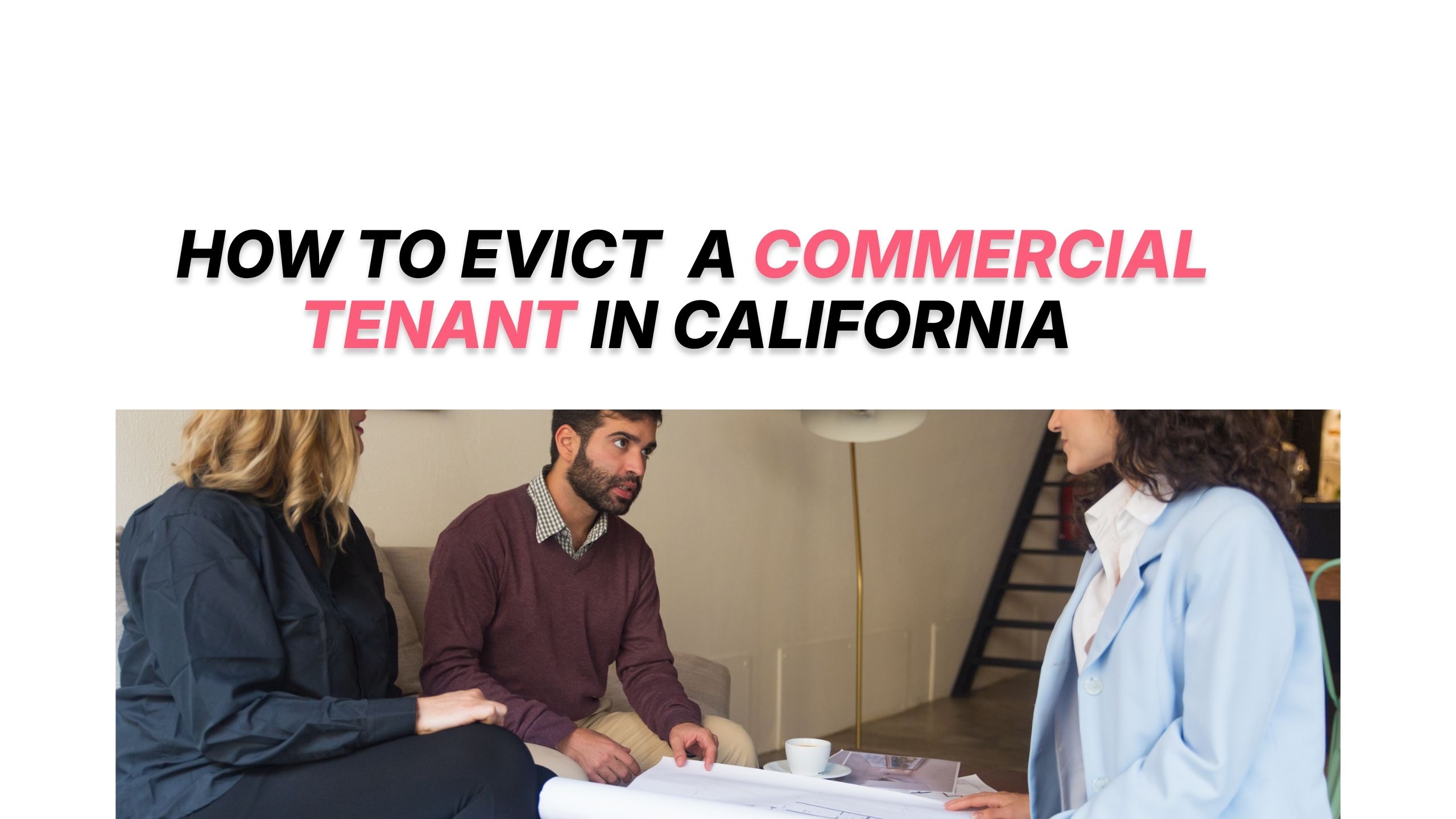 How to Evict a Commercial Tenant in California