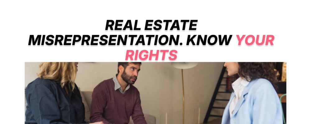Real Estate Misrepresentation in California, And When to Hire a Real Estate Litigation Attorney