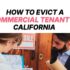 How to Evict a Commercial Tenant in California (Process, Timeline, and Legal Strategy)