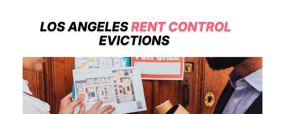 Los Angeles Rent Control Evictions: What Landlords Can (and Cannot) Do in 2026