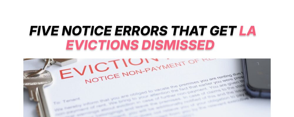Five Notice Errors That Get LA Evictions Dismissed