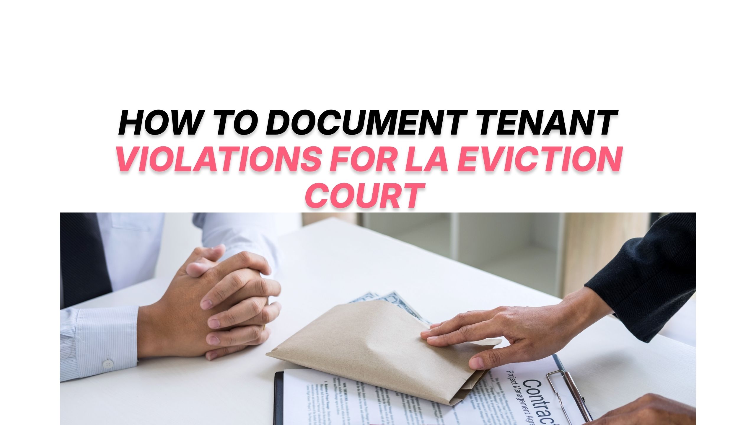 How to Document Tenant Violations for LA Eviction Court