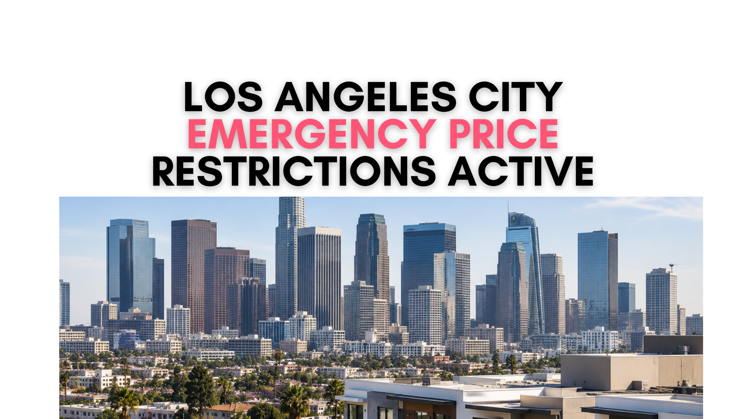 Los Angeles city skyline highlighting active emergency price restrictions affecting rental housing providers within the City of Los Angeles