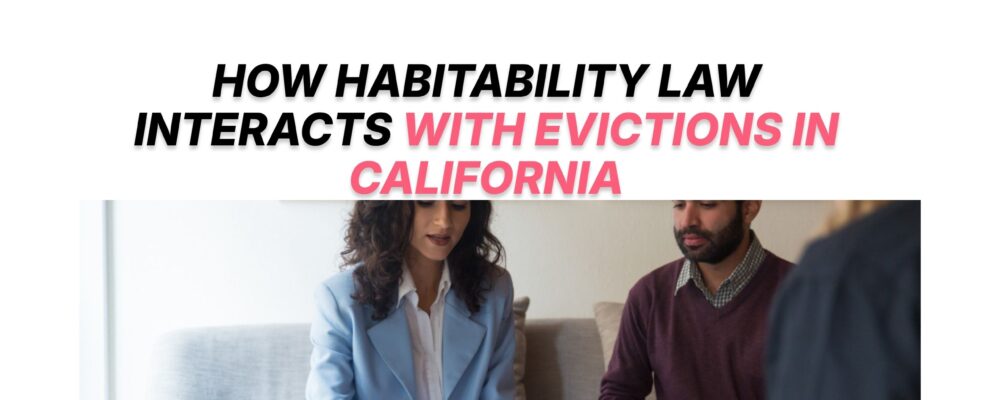 How Habitability Law Interacts With Evictions in California